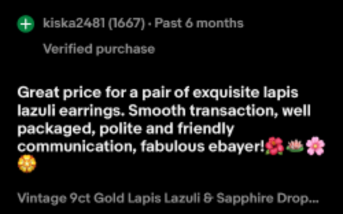 A text-based product review on a black background. The review mentions 'kiska2481 (1667)' and says it is a 'Verified purchase' for 'exquisite lapis lazuli earrings' with smooth transaction, well packaged, polite and friendly communication, and fabulous ebayer! It also includes a partial product title at the bottom: 'Vintage 9ct Gold Lapis Lazuli & Sapphire Drop.